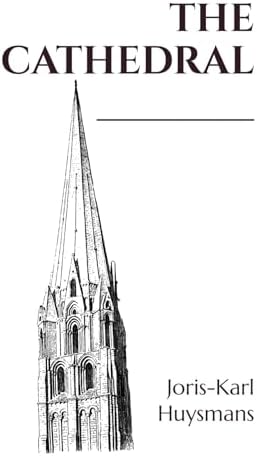 The Cathedral: Huysmans, J.K., King, Brendan, Bell, Clara
